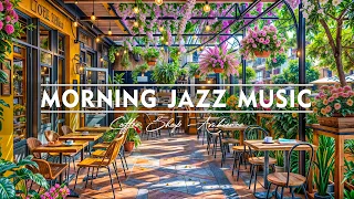Jazz Morning in Cafe Ambience for Stress Relief 🌸 Jazz Instrumental Music at Outdoor Cafe