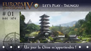 [Fr]  EU4 - Let's Play Taungu 🦚 #01 Un jour la Chine m'appartiendra !