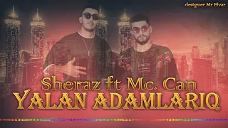 Sheraz x Mc. Can ~ Yalan adamlarıq (Official Music)