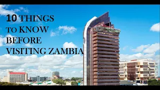 TEN THINGS TO KNOW BEFORE VISITING ZAMBIA