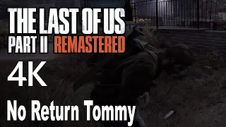 The Last of Us 2 Remastered No Return Tommy Gameplay 4K No Commentary