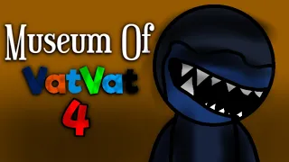 Museum Of VatVat 4 - full gameplay
