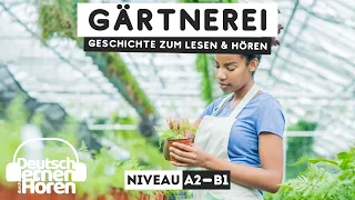 #571 Geschichte zum Lesen & Hören |Thema: Gärtnerei | Deutsch lernen durch Hören A2-B1