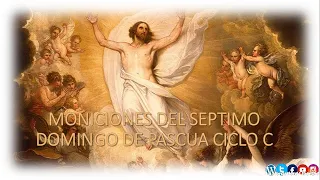 Moniciones del Séptimo Domingo de Pascua Ciclo C Domingo de la Ascensión del Señor