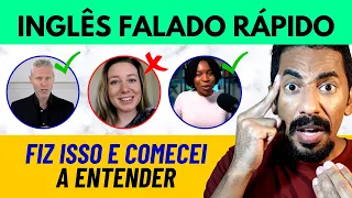 O Segredo Para Entender o Inglês Falado Rápido Demais Pelos Nativos