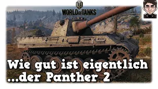 Wie gut ist eigentlich...der Panther 2 -  World of Tanks