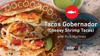 Tacos Gobernador (Cheesy Shrimp Tacos) | Weber Kettle | Rick Martinez.