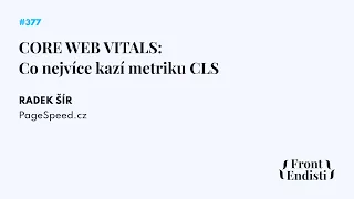 Radek Šír - CORE WEB VITALS: Co nejvíce kazí metriku CLS