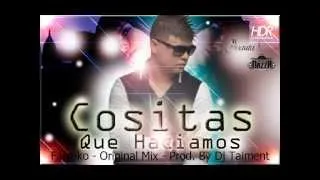 03  Cositas Que Haciamos Original Mix Prod  By Dj Taiment   Farruko