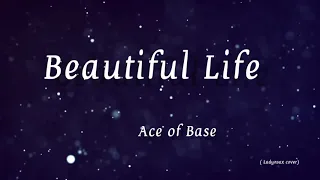 Ace of Base - Beautiful Life ( Ladynsax cover)