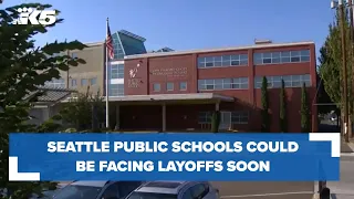 Layoffs could be coming to the Seattle School District