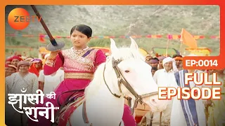 Manu आई छुड़ाने अंग्रेजो का पसीना | Jhansi Ki Rani | Full Ep - 14 | Zee TV