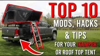 TOP 10 Mods, Hacks & Tips for YOUR iKamper / Roof Top Tent