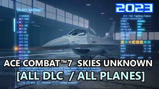 ACE COMBAT™7  ALL Planes [all DLC] 240fps 4K 2023