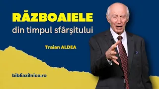 Traian Aldea - Războaiele din timpul sfârșitului - predici creștine