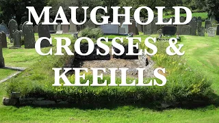 Maughold Crosses & Keeills | Isle of Man | Manx Ancient History | Before Caledonia