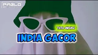 Lagu acara terbaru || INDIA GACOR REMIX || tata onchez 2024