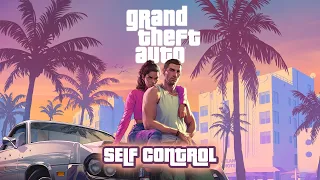 Grand Theft Auto VI Trailer - Self Control