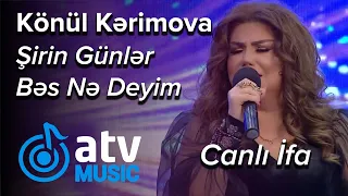 Könül Kərimova - Şirin Günlər, Bəs Nə Deyim   CANLI İFA  (Nanəli)