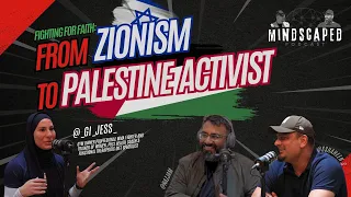 Fighting for Faith: From Zionism to Palestine Activist with GI Jess | Mindscaped Podcast | S2E7