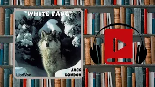 White Fang by Jack London Full Audiobook Part 3, Chapter 2