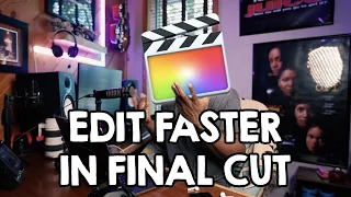 How To Speed Up Your Workflow in Final Cut