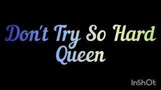 Don't Try So Hard - Queen (Traduzione in italiano)