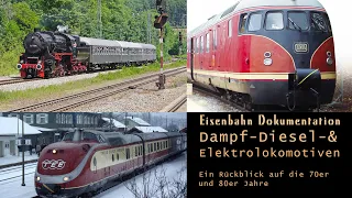 Eisenbahn Dokumentation: Dampf-Diesel und Elektrolokomotiven