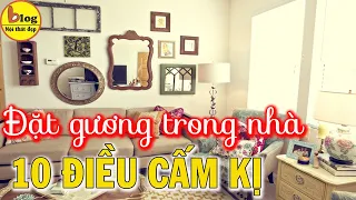 10 Điều Kiêng Kỵ Khi Đặt Gương Trong Nhà Nhất Định Phải Biết