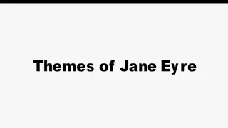 Themes in Jane Eyre by Charlotte Bronte Novel / Explained themes