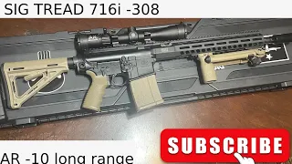 Sig Sauer 716i Tread New: Reviewing an AR-10 .308 Best Value and Performance Unboxing Long Range Gun