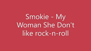 Smokie - My Woman she don"t like rock-n-roll