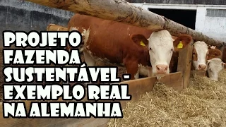 Projeto Fazenda Sustentável - Exemplo Real na Alemanha