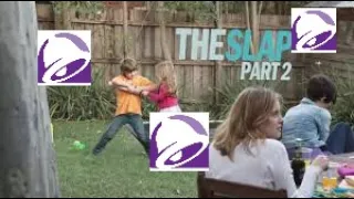 The slap part 2 but with every slap the Taco Bell bong sound effect plays.