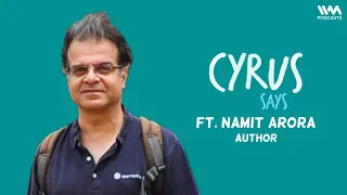 Cyrus Says Ep. 709: feat. Namit Arora | Author (Reupload)