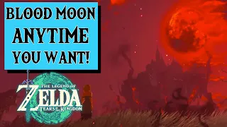 Trigger a Blood Moon anytime you want! Easy and Fast guide! New Exploit? Zelda Tears of the Kingdom