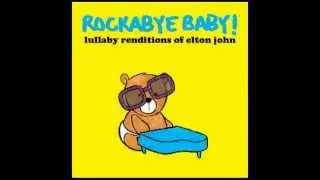 Don't Go Breaking My Heart - Lullaby Renditions of Elton John - Rockabye Baby!