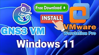How to Download and Install GNS3 VM on Windows 11