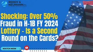 Shocking: Over 50% Fraud in H-1B FY 2024 Lottery – Is a Second Round on the Cards?