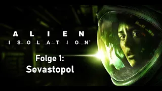 ALIEN ISOLATION (HÖRSPIEL) Folge 1: "Sevastopol" | Videospiele für die Ohren