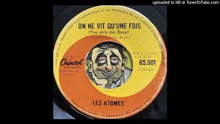 Les Atomes - On Ne Vit Qu'une Fois (You Only Die Once) (Capitol) 1966