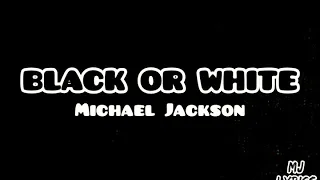 Michael Jackson - Black or White (LYRICS)