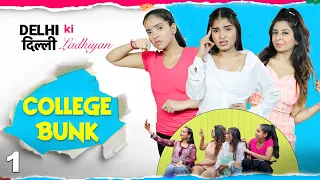 Ep 1 : COLLEGE BUNK - Dilli Ki Ladkiyan | #Beauty #Fun #Girls | Anaysa