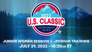 2022 U.S. Classic - Junior Women Session 2 - Podium Training