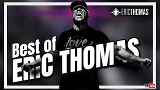 BEST OF ERIC THOMAS - Powerful Motivational Video (ERIC THOMAS)