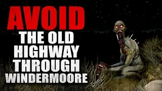 "AVOID The Old Highway Through Windermoore" Creepypasta