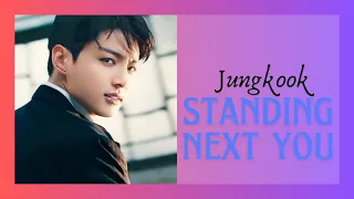 song Jungkook _Standing Nex You