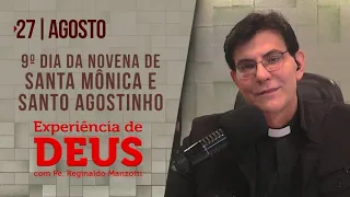 Experiência de Deus | 27-08-2022 | 9º Dia da Novena de Santa Mônica e Santo Agostinho