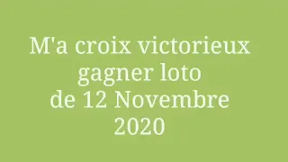 m'a croix victorieux gagner loto de 12 Novembre 2020