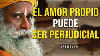 ¿El amor propio puede ser perjudicial? - Sadhguru